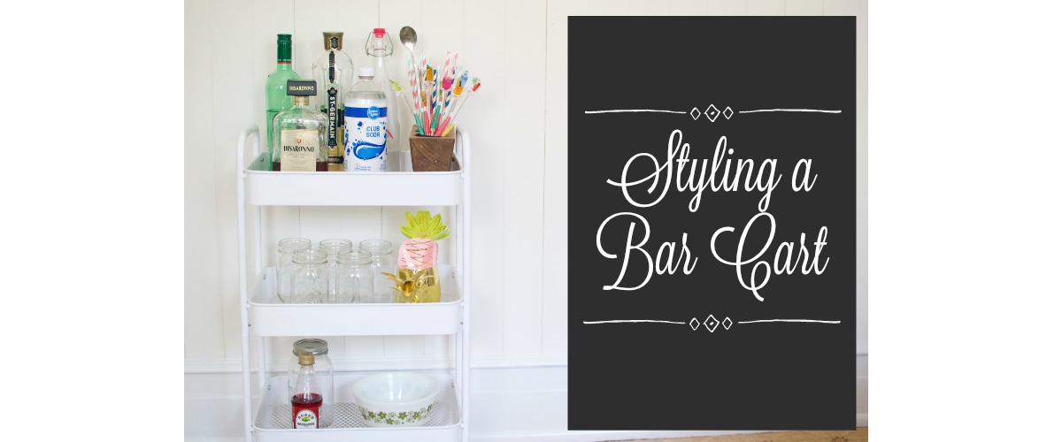 Tips for Creating the Bar Cart of Your Dreams!