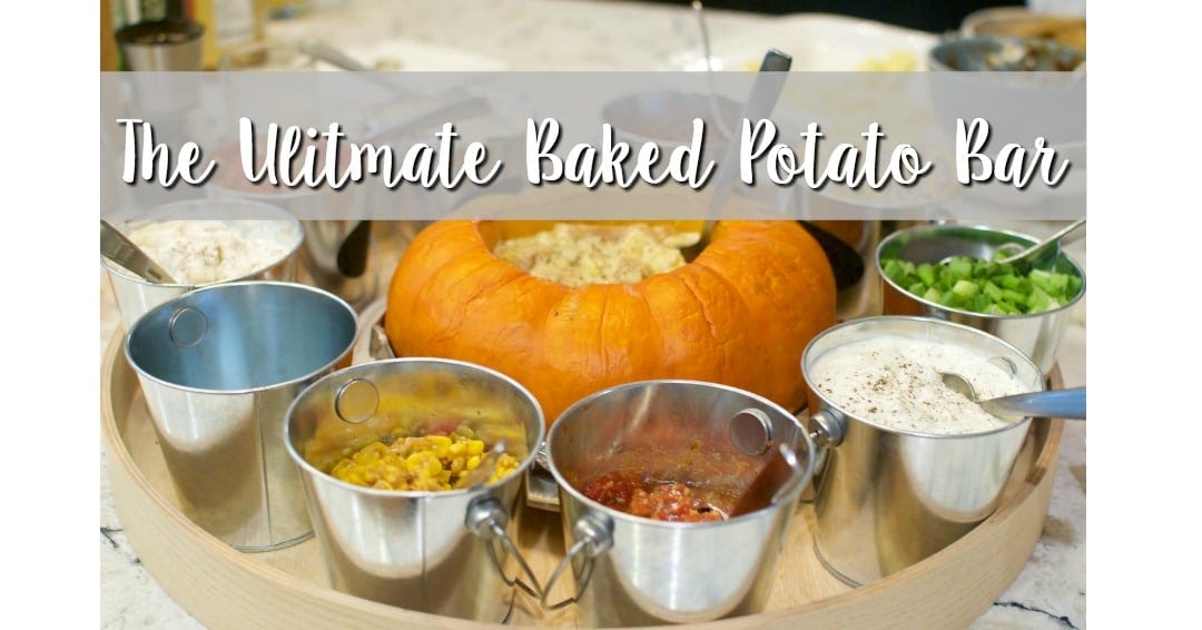 Ultimate Guide to an Easy Baked Potato Bar (with TONS of Toppings