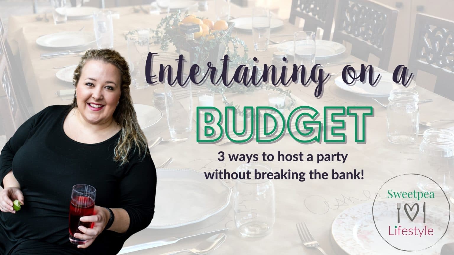 Entertaining on a Budget Sweetpea Lifestyle