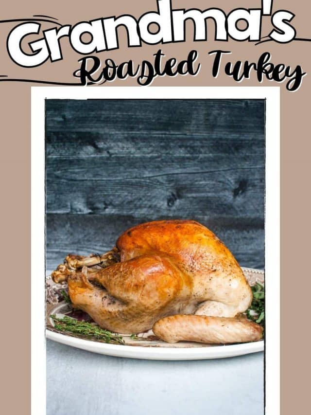 Grandma’s Roasted Turkey