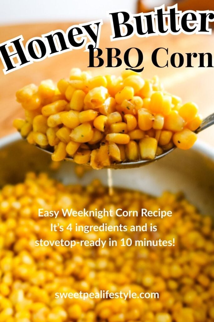 Easy Weeknight Corn Recipe (Honey Butter + BBQ!)